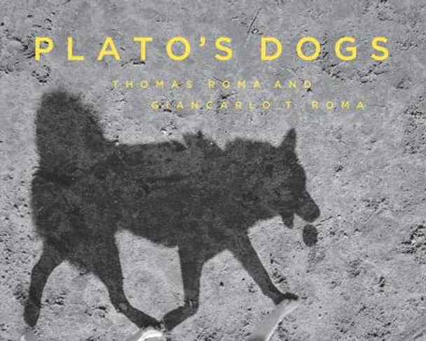 Plato's Dogs by Thomas Roma 9781576878286