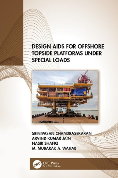 Design Aids for Offshore Topside Platforms Under Special Loads by Srinivasan Chandrasekaran 9781032136844