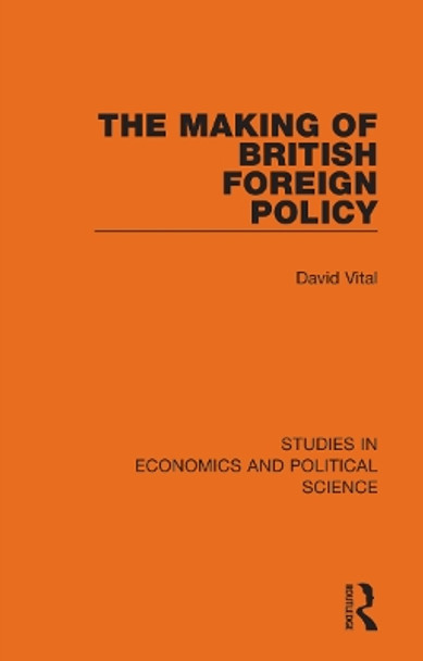 The Making of British Foreign Policy by David Vital 9781032125114