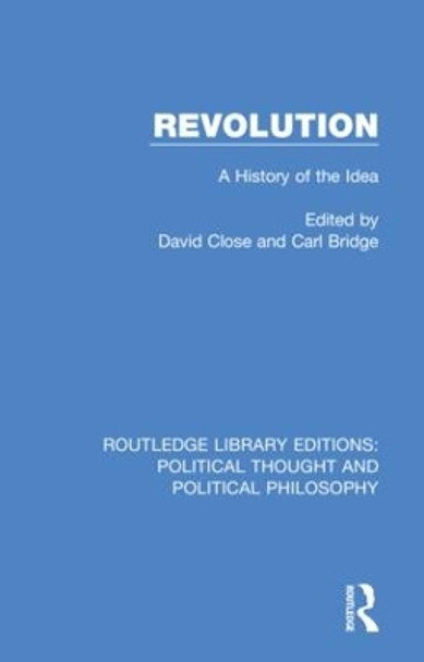 Revolution: A History of the Idea by David Close 9780367246082