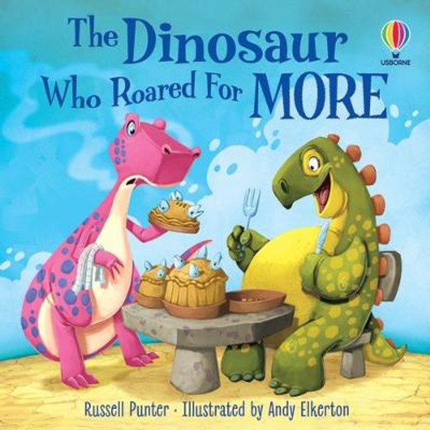 The Dinosaur Who Roared for More by Russell Punter