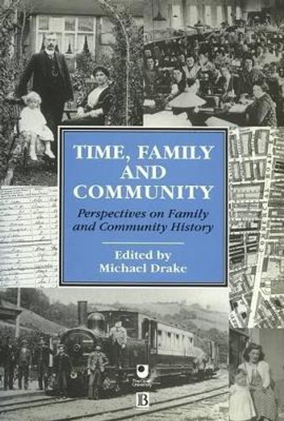 Time, Family and Community: Perspectives on Family and Community History by Michael Drake 9780631192374