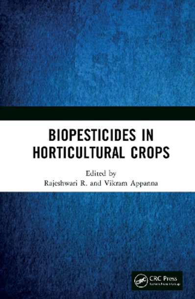 Biopesticides in Horticultural Crops by Rajeshwari R. 9781032152776