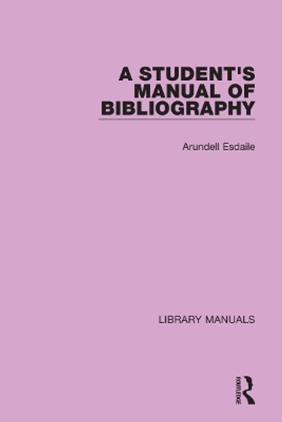 A Student's Manual of Bibliography by Arundell Esdaile 9781032133775