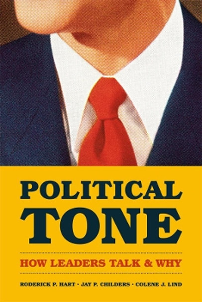 Political Tone: How Leaders Talk and Why by Roderick P. Hart 9780226023014