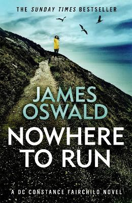 Nowhere to Run: the heartstopping new thriller from the Sunday Times bestselling author James Oswald 9781472290465