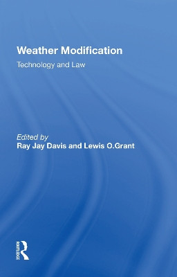 Weather Modification: Technology And Law by Ray Jay Davis 9780367216276