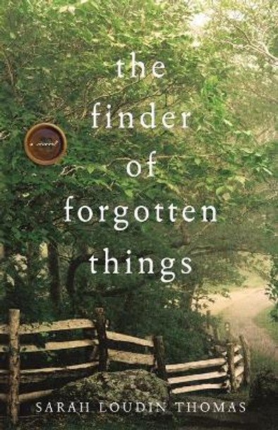 The Finder of Forgotten Things by Sarah Loudin Thomas 9780764238352