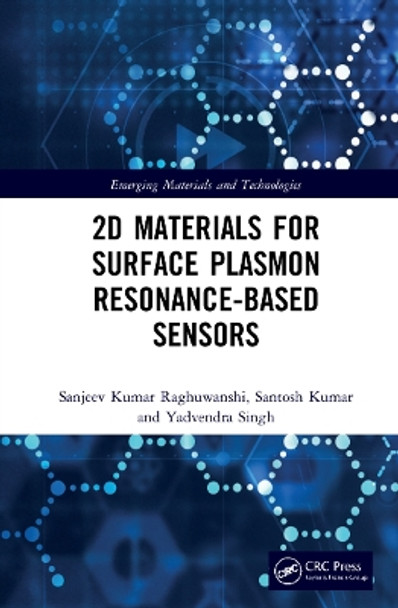 2D Materials for Surface Plasmon Resonance-based Sensors by Sanjeev Kumar Raghuwanshi 9781032041421