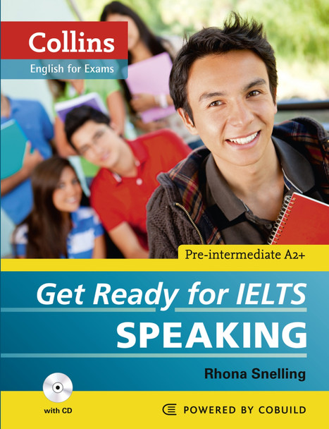 Get Ready for IELTS - Speaking: IELTS 4+ (A2+) (Collins English for IELTS) by Rhona Snelling