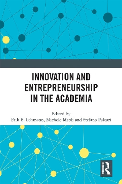 Innovation and Entrepreneurship in the Academia by Erik E. Lehmann 9781032158785