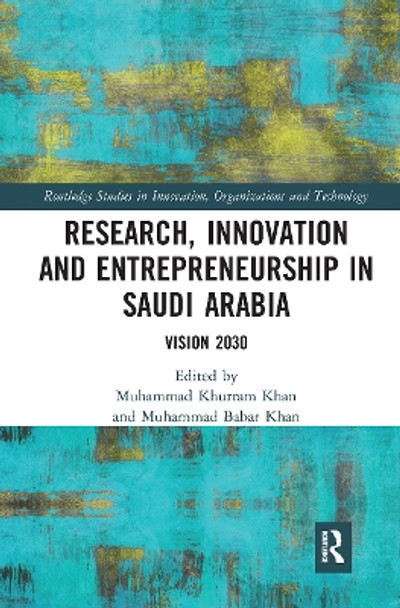 Research, Innovation and Entrepreneurship in Saudi Arabia: Vision 2030 by Muhammad Khurram Khan 9781032237145