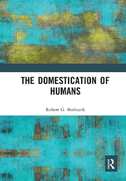 The Domestication of Humans by Robert G. Bednarik 9781032237329