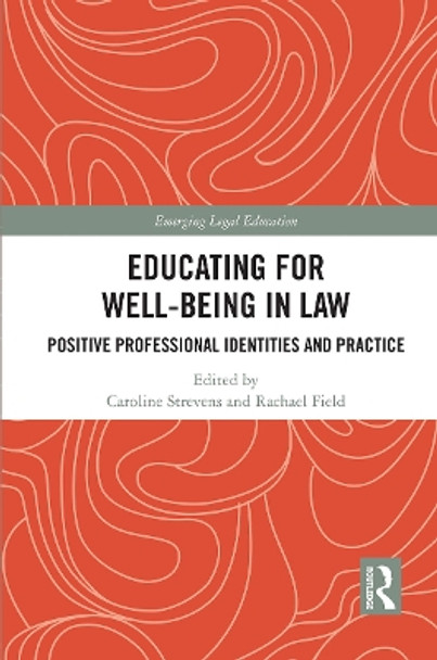 Educating for Well-Being in Law: Positive Professional Identities and Practice by Caroline Strevens 9781032240763
