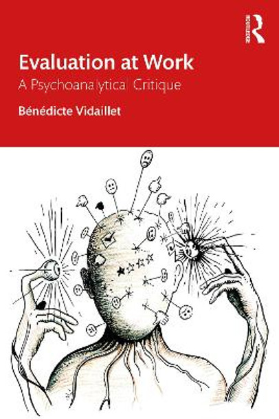 Evaluation at Work: A Psychoanalytical Critique by Benedicte Vidaillet 9780367759636