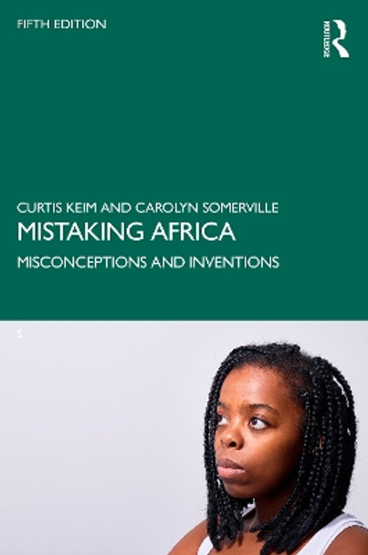 Mistaking Africa: Misconceptions and Inventions by Curtis Keim 9780367775971