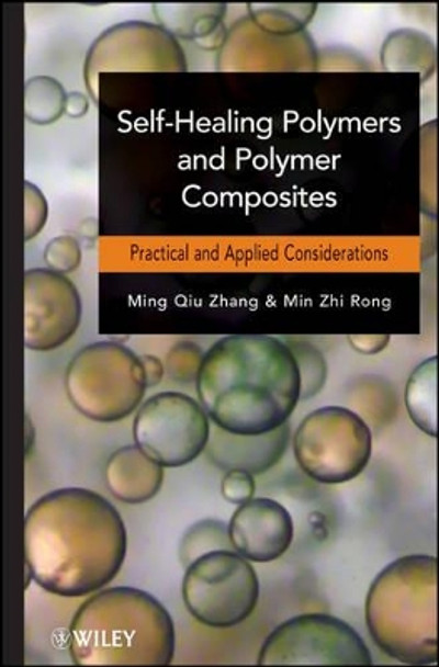 Self-Healing Polymers and Polymer Composites by Ming Qiu Zhang 9780470497128