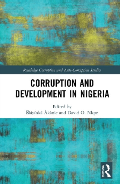 Corruption and Development in Nigeria by Olayinka Akanle 9781032014425