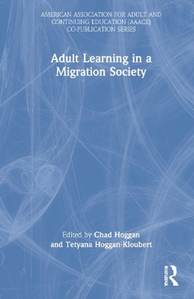 Adult Learning in a Migration Society by Chad Hoggan 9780367644109