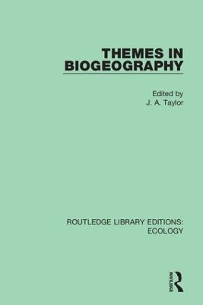 Themes in Biogeography by J. A. Taylor 9780367351106