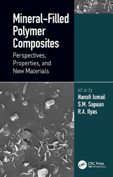 Mineral-Filled Polymer Composites: Perspectives, Properties, and New Materials by Hanafi Ismail 9781032116563