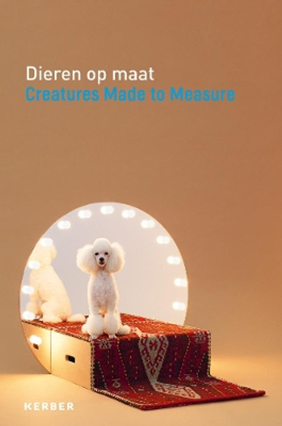 Creatures Made to Measure: Animals and Contemporary Design by Marta Herford GmbH 9783735606044