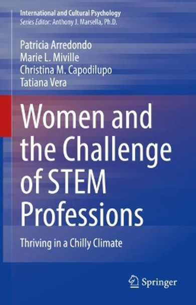 Women and the Challenge of STEM Professions: Thriving in a Chilly Climate by Patricia Arredondo 9783030622015