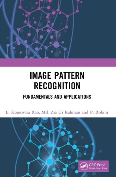 Image Pattern Recognition: Fundamentals and Applications by L Koteswara Rao 9780367642167