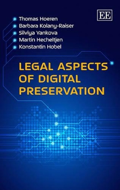 Legal Aspects of Digital Preservation by Thomas Hoeren 9781782546658