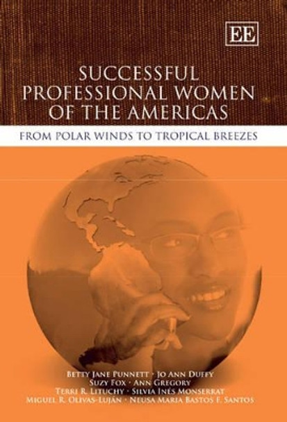 Successful Professional Women of the Americas: From Polar Winds to Tropical Breezes by Betty Jane Punnett 9781845424374