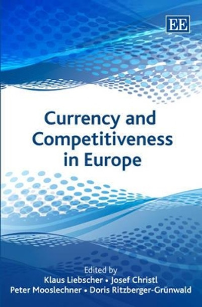 Currency and Competitiveness in Europe by Klaus Liebscher 9781848440357