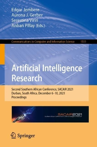 Artificial Intelligence Research: Second Southern African Conference, SACAIR 2021, Durban, South Africa, December 6-10, 2021, Proceedings by Edgar Jembere 9783030950699