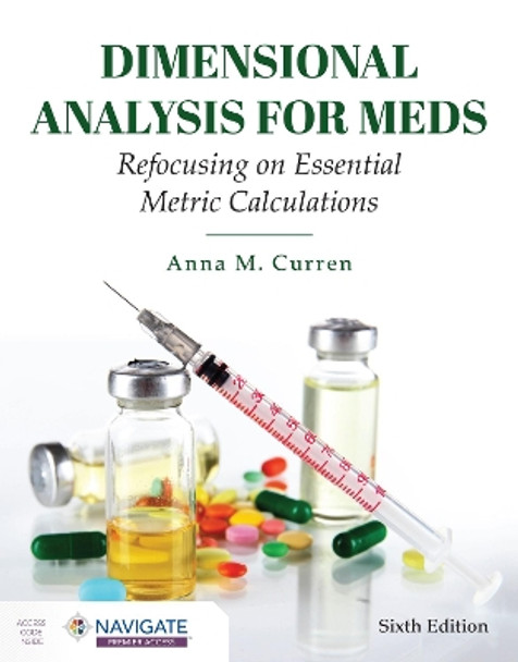 Dimensional Analysis for Meds: Refocusing on Essential Metric Calculations by Anna M. Curren 9781284248623