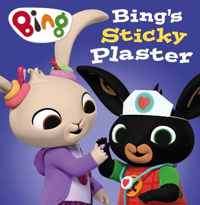 Bing's Sticky Plaster (Bing) by HarperCollins Children's Books
