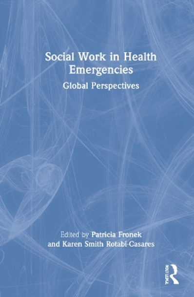 Social Work in Health Emergencies: Global Perspectives by Patricia Fronek 9780367628741