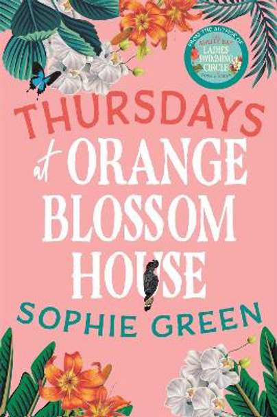 Thursdays at Orange Blossom House: an uplifting story of friendship, hope and following your dreams from the international bestseller by Sophie Green 9780751585179