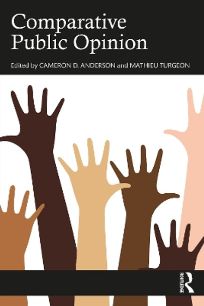 Comparative Public Opinion by Cameron D. Anderson 9780367640606