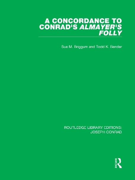A Concordance to Conrad's Almayer's Folly by Sue M. Briggum 9780367861384