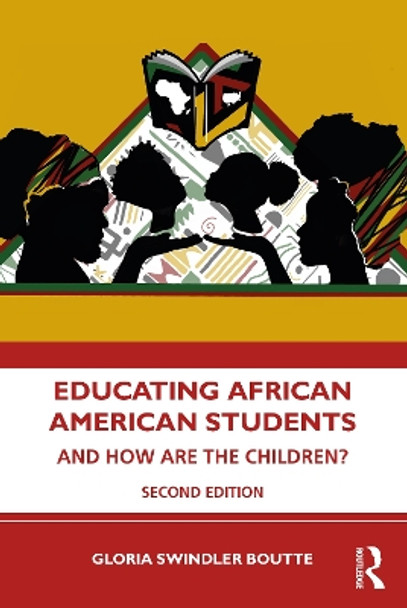 Educating African American Students: And How Are the Children? by Gloria Swindler Boutte 9780367758929