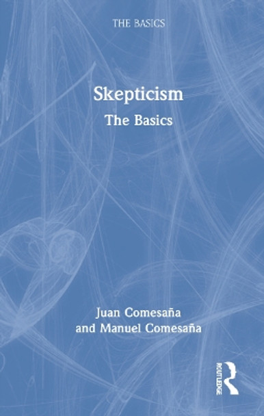 Skepticism: The Basics by Juan Comesana 9781032077109