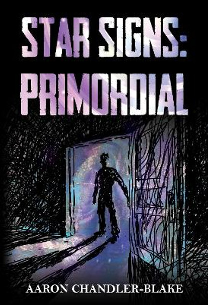 Star Signs: Primordial by Aaron Chandler-Blake 9781800748385