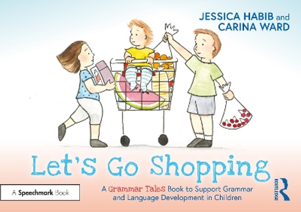 Let's Go Shopping: A Grammar Tales Book to Support Grammar and Language Development in Children by Jessica Habib 9781032274317