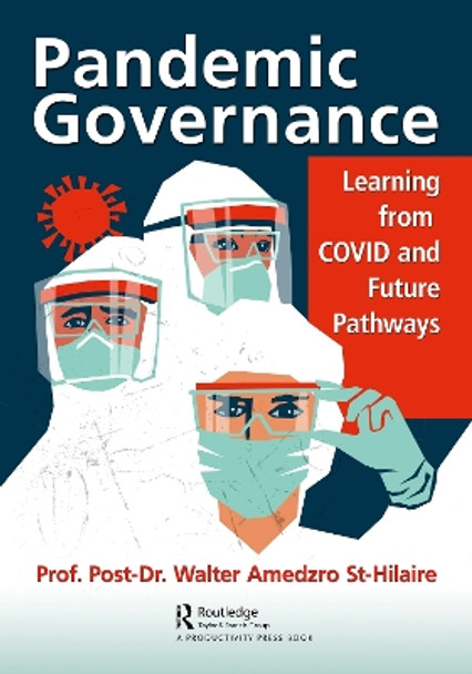 Pandemic Governance: Learning from COVID and Future Pathways by Walter Amedzro St-Hilaire 9781032220109