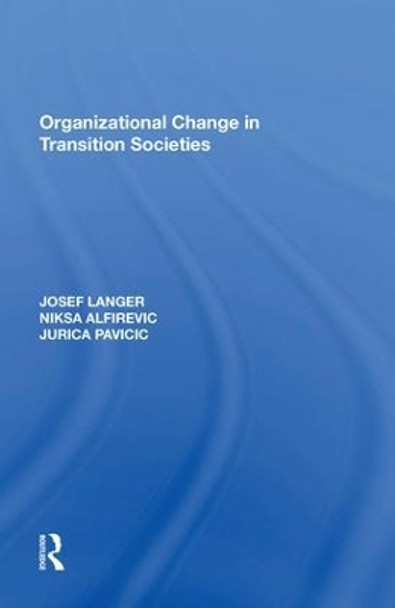 Organizational Change in Transition Societies by Josef Langer 9781138620117