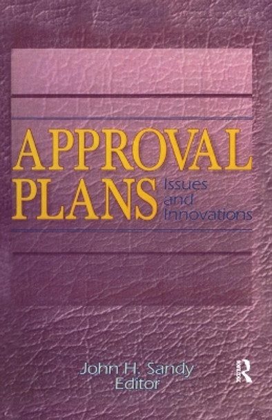 Approval Plans: Issues and Innovations by Linda S. Katz 9781560248460