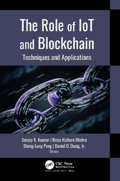 The Role of IoT and Blockchain: Techniques and Applications by Sanjay K. Kuanar 9781771889148