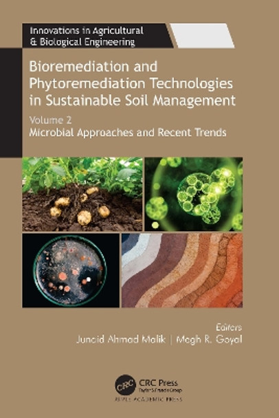 Bioremediation and Phytoremediation Technologies in Sustainable Soil Management, Volume 2: Microbial Approaches and Recent Trends by Junaid Ahmad Malik 9781774637197
