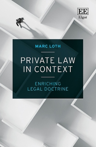 Private Law in Context: Enriching Legal Doctrine by Marc Loth 9781800374294