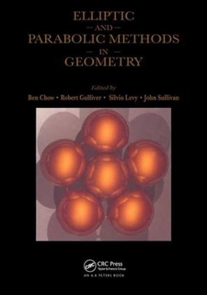 Elliptic and Parabolic Methods in Geometry by Ben Chow 9781568810645