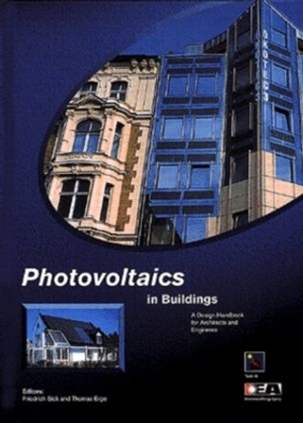 Photovoltaics in Buildings: A Design Handbook for Architects and Engineers by Friedrich Sick 9781873936597